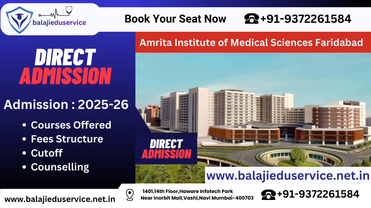 9372261584@Amrita Institute of Medical Sciences Faridabad 2024-25: Admission, Courses Offered, Fees Structure, Cutoff etc.